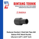 Reducer Sok / Vlok Sok 1 1/4" X 3/4" PVC Rucika AW