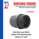 Sok Drat Luar (SDL) PVC Rucika 3" inch