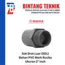 Sok Drat Luar (SDL) PVC Rucika 2" inch