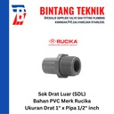 Sok Drat Luar (SDL) PVC Rucika Drat 1" X Pipa 1/2" inch