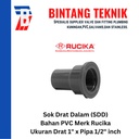Sok Drat Dalam (SDD) PVC Rucika Drat 1" x Pipa 1/2" inch