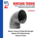 Elbow / Knee PVC Rucika 4" Inch D (Tipis) 90 / 45 Derajat