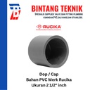 Dop / Cap PVC Rucika 2 1/2" inch AW (Tebal)