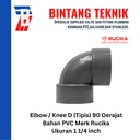 Elbow / Knee PVC Rucika 1 1/4" Inch D (Tipis) 90 / 45 Derajat