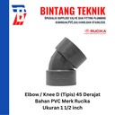 Elbow / Knee PVC Rucika 1 1/2" Inch D (Tipis) 90 / 45 Derajat