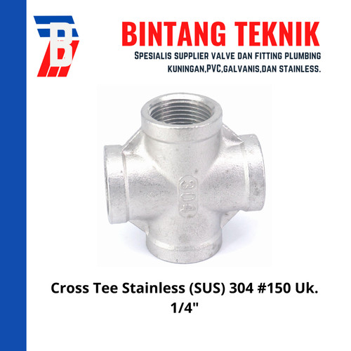 Cross Tee 1/4" inch Stainless (SUS) 304 #150