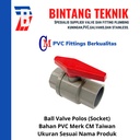 Stop Keran / Ball Valve PVC CM Socket Polos 3/4" inch