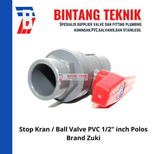 Stop Keran / Ball Valve PVC Socket Polos Zuki 1/2" inch