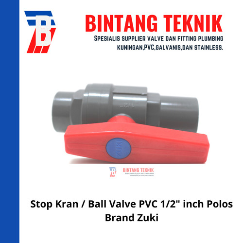 Stop Keran / Ball Valve PVC Socket Polos Zuki 1/2" inch
