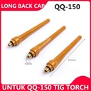 Back Cap Short QQ-150 QQ150 QQ 150 Tig Long Cap Argon Alat Las