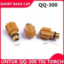 Back Cap Long + Short QQ-300 QQ300 QQ 300 Tig Long Cap Argon Alat Las