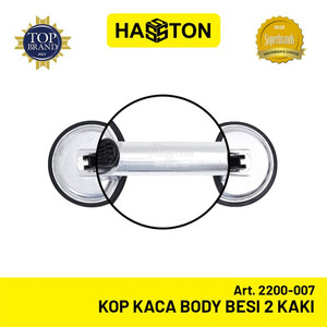 Hasston Kop Kaca Body Besi 2 Kaki / Glass Suction (2200-007)