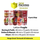 Lakban FRAGILE UNBOXING 45mm INDONESIA HANDLE WITH CARE PREMIUM /SELOP