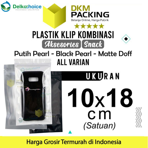 PLASTIK KLIP 10x18cm ZIPLOCK BAG KEMASAN AKSESORIS DELKOCHOICE PREMIUM