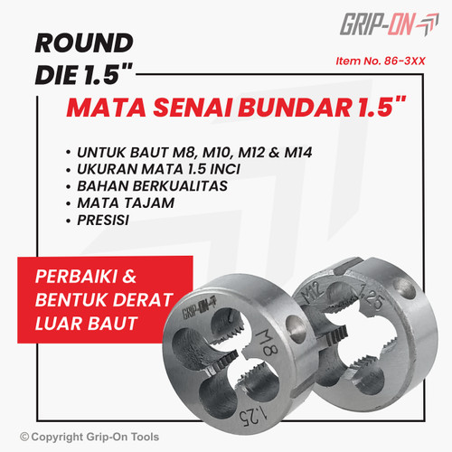 GRIP-ON ROUND DIE – GRIP-ON MATA SENAI BUNDAR – UKURAN MATA 1,5”– PERBAIKI BENTUK & DERAT LUAR BAUT