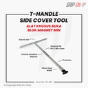 GRIP ON T-HANDLE SIDE COVER TOOL PEMBUKA TUTUP MAGNET