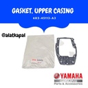 GASKET UPPER CASING 682-45113-A3 UNTUK MESIN TEMPEL YAMAHA 15PK