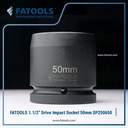 FATOOLS 1.1/2" Dr Impact Socket 50mm 6PT Metric Kunci Sock SP380650