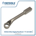 FATOOLS J2616SWI - OFFSET RING SLOGGING WRENCH IMPERIAL SIZE 1"