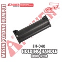 HOLDING HANDLE UNTUK BRUSH CUTTER EH040