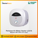Water Heater Pemanas Air Listrik 10 Liter Wasser Ardour 10 WH-M10