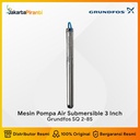 Mesin Pompa Celup Submersible 3 Inch Grundfos SQ 2-85