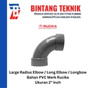 Large Radius Elbow (Long Elbow) 2" inch PVC Rucika D (Tipis)