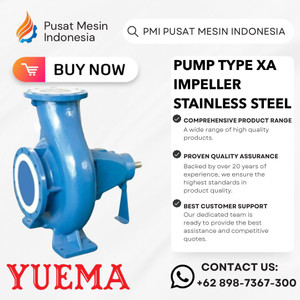 CENTRIFUGAL PUMP YUEMA TYPE XA  80 - 32  END SUCTION IMPELLER STAINLESS STEEL OIL MECHANICAL SEAL CENTRIFUGAL POMPA CAIRAN KENTAL/ GEAR PUMP OLI/ GEAR PUMP OLI ROTOR/ POMPA TRANSFER SOLAR/ POMPA TRANSFER OLI CAIRAN PANAS/ GEAR PUMP STAINLESS CAIRAN