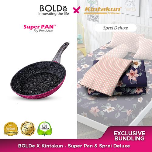 Exclusive Bundling Bolde X Kintakun- Super Pan 22cm & Sprei Deluxe Ing
