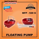 FLOATING PUMP/POMPA AIR MATSUMOTO MFP - 520 G /POMPA AIR APUNG