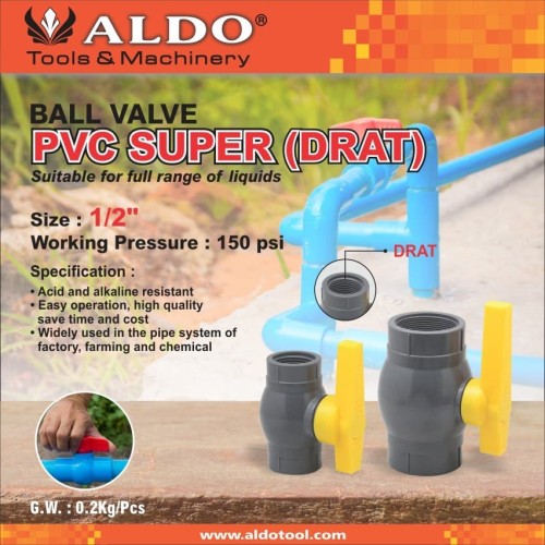 BALL VALVE PVC SUPER DRAT / DALAM1/2"MERK ALDO
