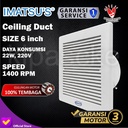 IMATSU CEILING DUCT CD-BPT15K-TR 6 INCH 220V EKSOS PLAFON