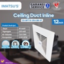 Imatsu Ceiling Duct BPT12-25A 12 Inch Eksos Plafon With Ball Bearing
