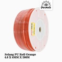TJAP MATA / CAP MATA Selang PU Roll Orange 4.0 X 6MM X 200M