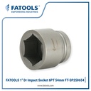 FATOOLS SP250654 1" Dr Impact Socket 6PT 54mm Mata Sok