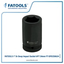 FATOOLS SPD250634 1" Dr Deep Impact Socket 6PT 34mm Mata Sock Impek