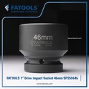 FATOOLS 1" Dr Impact Socket 46mm 6PT Metric Kunci Sock SP250646