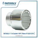 FATOOLS S251270 - 1" SOCKET 12PT SIZE 70