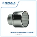 FATOOLS S251250 1" Dr Socket 12PT 50mm Kunci Sock