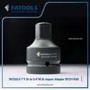 FATOOLS SP2519AD 1"Dr Female to 3/4" Male Impact Adaptor Socket
