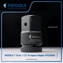 FATOOLS SP2538AD 1"Dr Female to 1.1/2" Male Impact Adaptor Socket
