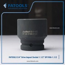 FATOOLS S1906-1.1/2 - 3/4" IMPACT SOCKET 6PT IMPERIAL SIZE 1.1/2"