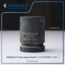 FATOOLS 3/4" DR IMPACT SOCKET 1.1/16" 6PT SOCK IMPERIAL S1906-1.1/16