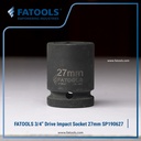 FATOOLS 3/4" IMPACT SOCKET 27mm 6PT Kunci Sock SP190627