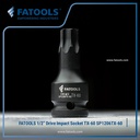 FATOOLS SP1206TX-60 1/2" Dr Impact Socket Torx Bit TX-60 Kunci Bintang