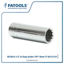 FATOOLS SD121218 1/2" Dr Deep Socket 12PT 18mm Kunci Sock Panjang Wall