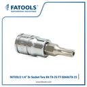 FATOOLS S0606TX-25 - 1/4" SOCKET TORX BIT SIZE TX-25