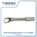 FATOOLS J2620SWI - OFFSET RING SLOGGING WRENCH IMPERIAL SIZE 1.1/4"