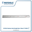 FATOOLS SSR015 - STRAIGHT RULER SIZE 150MM