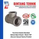 Tee 3/4" inch Besi Hitam TSP Drat Dalam